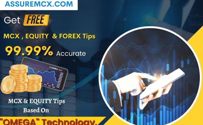 Earn Assure MCX, EQUITY & FOREX Profits With ASSUREMCX.COM<br>Get Free MCX , EQUITY & FOREX Tips Call Now 9084830600<br>99.99% Accurate MCX & EQUITY Tips<br>Based On “OMEGA” Technology