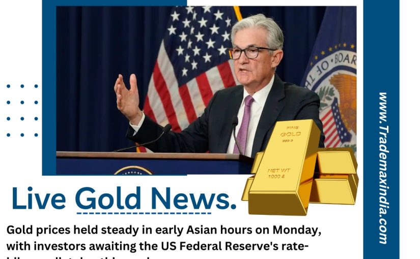 LATEST LIVE GOLD NEWS UPDATED BY WWW.TRADEMAXINDIA.COM
