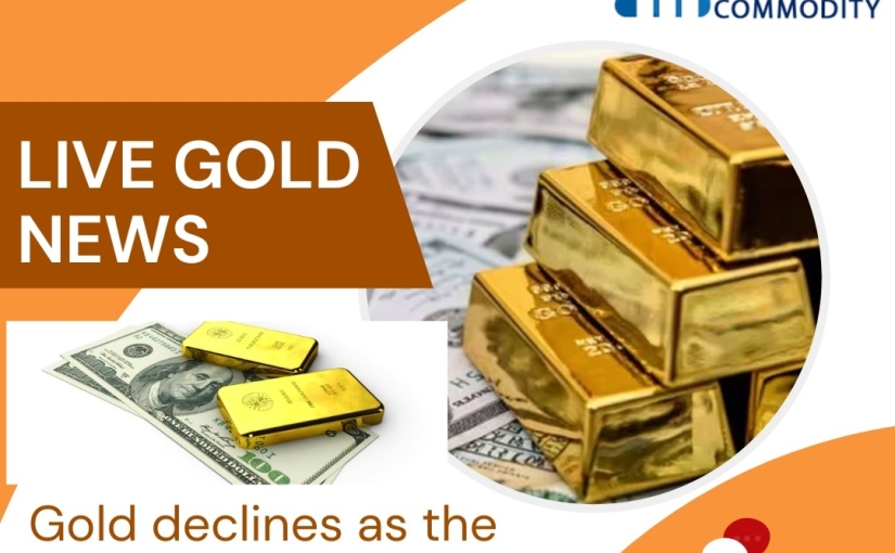 LIVE GOLD DECLIES AS THE STABLE DOLLAR LOSES NEWS UPDATE BY www.navyacommodity.com