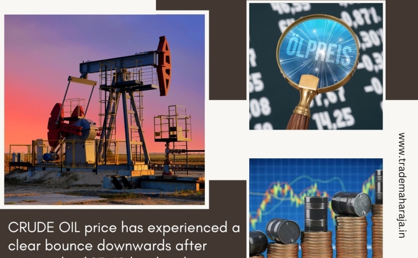 LIVE CRUDEOIL PRICE HAS EXPERIENCED A CLEAR BOUNCE DOWNWARDS NEWS UPDATE BY www.trademaharaja.in