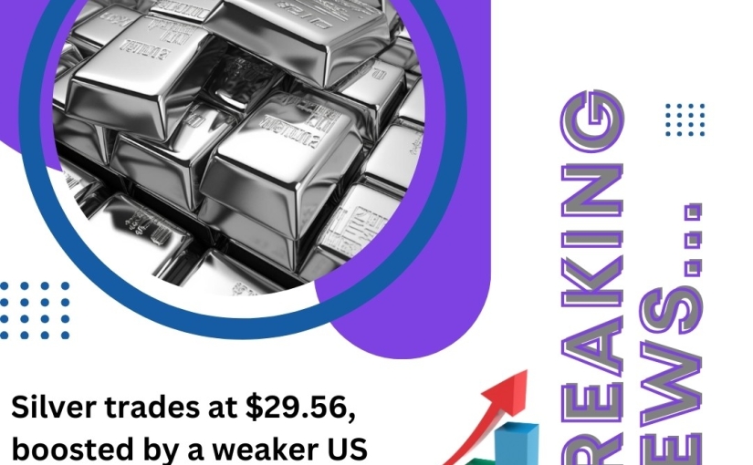 TODAY’S SILVER TRADES AT $29.56, BOOSTED NEWS UPDATE BY www.navyacommodity.com