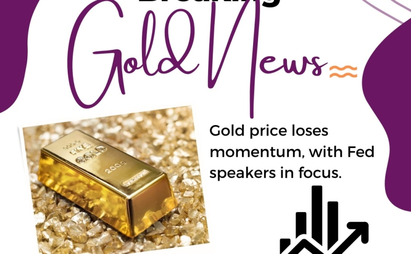 BREAKING NEWS FOR GOLD PRICES LOSES MOMENTUM, WITH FED UPDATE BY www.luckycommodity.in